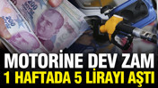 Motorine bir zam daha geldi: 1 haftada 5 lirayı aştı