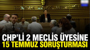 Bahçelievler Belediyesi'de CHP'li 2 meclis üyesine 15 Temmuz soruşturması