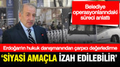 Erdoğan'ın hukuk danışmanından Çankaya operasyonu sonrası dikkat çeken paylaşım: Siyasi amaçla...