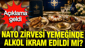 NATO Zirvesi yemeğinde alkol ikram edildi mi? Açıklama geldi
