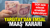 Yargıtay’dan emsal ‘maaş’ kararı: SGK iade edecek, emeklileri ilgilendiriyor