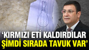 İdris Şahin: Kırmızı eti kaldırdılar şimdi sırada tavuk var