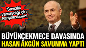 Büyükçekmece Belediye Başkanı Hasan Akgün: Savcılık varsaydığı için buradayım