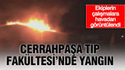 Cerrahpaşa Tıp Fakültesi Hastanesi'nde yangın