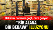Bir alana bir bedava illüzyonu: Bakanlık harekete geçti, ceza geliyor