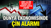 Dünya ekonomisinde Çin alarmı: ABD ve AB ülkeleri için felaket uyarısı yapıldı