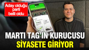 Martı TAG’ın kurucusu siyasete giriyor: Aday olduğu parti belli oldu