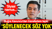 Buğra Kavuncu'dan vekil transferlerine tepki: Siyasi namustur
