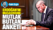 Erdoğan’ın masasındaki mutlak butlan anketi