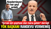 Şırnak için "Şüphesi olan bana gelsin" diyen YÖK Başkanı randevu vermemiş