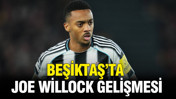 Beşiktaş’ta Joe Willock gelişmesi
