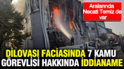 Dilovası faciasında 7 kamu görevlisi hakkında iddianame: Aralarında Necati Temiz de var