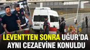 Haluk Levent’ten sonra Oğuzhan Uğur’da aynı cezaevine konuldu