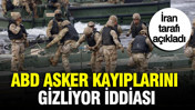 İran: ABD Savunma Bakanlığı asker kayıplarını gizliyor