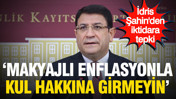 İdris Şahin'den iktidara tepki: "Makyajlı enflasyonla kul hakkına girmeyin"