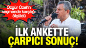 Özgür Özel'in seçmende karşılığı ölçüldü: İlk ankette çarpıcı sonuç