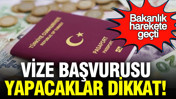 Vize başvurusu yapacaklar dikkat: Bakanlık harekete geçti