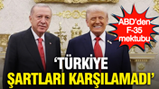 ABD’den F-35 mektubu: "Türkiye şartları karşılamadı"