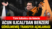 Acun Ilıcalı'dan eşi benzeri görülmemiş transfer açıklaması: Listede Türk futbolcu da var