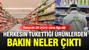 Bakanlık 28 ürünü daha ifşa etti: Herkesin tükettiği ürünlerden bakın neler çıktı