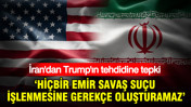 İran'dan Trump'ın tehdidine tepki: Hiçbir emir savaş suçu işlenmesine gerekçe oluşturamaz