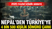 Nepal'den Türkiye'ye köle zinciri: İstihdam adı altında Nepalli işçileri pazarlıyorlar