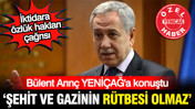 B&uuml;lent Arın&ccedil;'tan iktidara gazi ve şehit hakları &ccedil;ağrısı: Bu işin r&uuml;tbesi olmaz