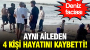 Mersin'de deniz faciası: Aynı aileden 4 kişi hayatını kaybetti