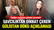 Savcılıktan dikkat çeken Gülistan Doku açıklaması: Deliller organize şekilde karartıldı