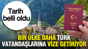 Bir ülke daha Türk vatandaşlarına vize getiriyor: Tarih belli oldu