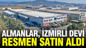 Almanlar, İzmirli firmayı resmen satın aldı: 30 bin metrelik dev tesis
