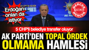 AK Parti'de 'topal ördek' olmama hamlesi: 5 belediye başkanı, meclis üyeleriyle birlikte geçecek