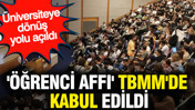 'Öğrenci affı' TBMM'de kabul edildi: Üniversiteye dönüş yolu açıldı