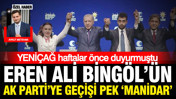 Eren Ali Bingöl neden AK Parti'ye geçti? Manidar geçiş sonrası "komşularına" yorumları kapattı