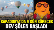 Masal diyarında büyük buluşma: Nevşehir Kültür Yolu Festivali kapılarını açtı