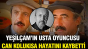 Yeşilçam'ın usta oyuncusu Can Kolukısa hayatını kaybetti