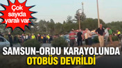 Samsun-Ordu kara yolunda kaza: Otobüs devrildi, çok sayıda yaralı var