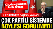 Kılıçdaroğlu tarih yazdı: Bir ilde ilk kez CHP'li başkan kalmadı