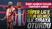 Salah ayağının tozuyla Osimhen'i solladı: Süper Lig’e gelir gelmez ilk sıraya oturdu