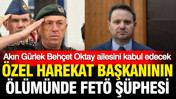 Özel Harekat Başkanı'nın intiharında FETÖ şüphesi: Akın Gürlek Behçet Oktay'ın ailesini kabul edecek