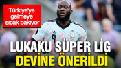 Lukaku, Süper Lig devine önerildi: Türkiye'ye gelmeye sıcak bakıyor