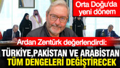 Türkiye Pakistan ve Suudi Arabistan tüm dengeleri değiştirecek: Orta Doğu'da yeni dönem