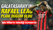 Galatasaray'ın Rafael Leao planı düğüm oldu: İşte Milan'ın istediği bonservis