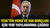 TESK başkanı Palandöken'den vergi ve SGK borçları için yeni yapılandırma çağrısı