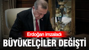 Erdoğan'dan büyükelçiliklere yeni atamalar: Resmi Gazete'de yayımlandı