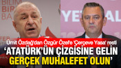 Ümit Özdağ'dan Özgür Özel'e 'Çerçeve Yasa' resti: ‘Atatürk'ün çizgisine gelin gerçek muhalefet olun’