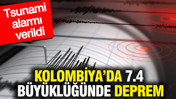 Kolombiya'da 7.4 büyüklüğünde deprem: Tsunami alarmı verildi