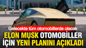 Otomobillerde yeni dönem başlıyor: Elon Musk milyarlarca aracı hedefliyor