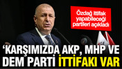 Ümit Özdağ'dan İYİ Parti ile ittifak açıklaması: Nasıl olur da...