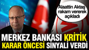 Alaattin Aktaş rakam vererek açıkladı: Merkez Bankası kritik karar öncesi sinyali verdi